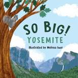 So Big! Yosemite - (Board Book)