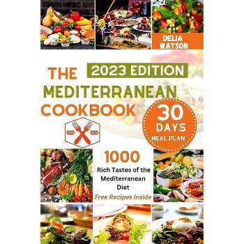 The MEDITERRANEAN diet cookbook - by  Delia Watson (Paperback)