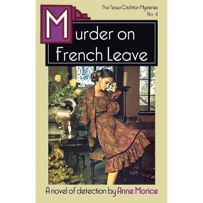 Murder on French Leave - (The Tessa Crichton Mysteries) by  Anne Morice (Paperback)