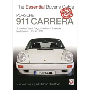 Porsche 911 Carrera 3.2 - (Essential Buyer's Guide) by  Adrian Streather (Paperback) - 1 of 1