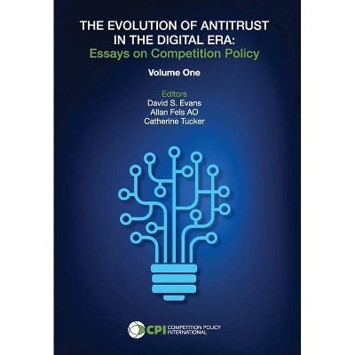 The Evolution of Antitrust in the Digital Era - by  Allan Fels Ao & Catherine Tucker & David S Evans (Hardcover)