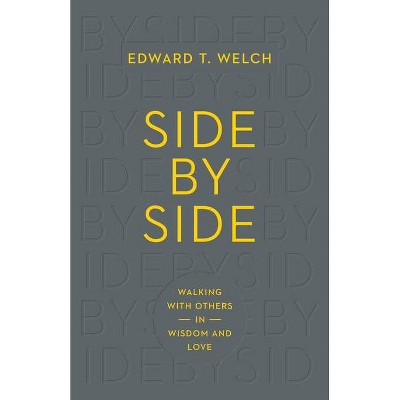 Side by Side - by  Edward T Welch (Paperback)