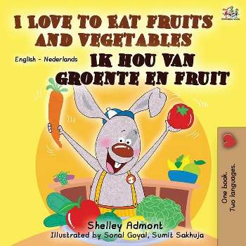 I Love to Eat Fruits and Vegetables Ik hou van groente en fruit - (English Dutch Bilingual Collection) 2nd Edition (Paperback)