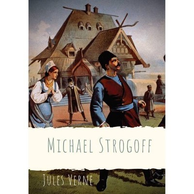 Michael Strogoff - by  Jules Verne (Paperback)