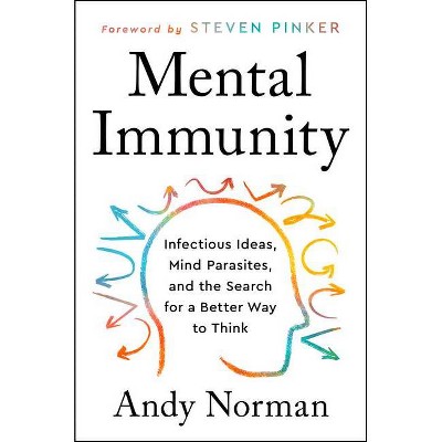 Mental Immunity - by Andy Norman (Hardcover)