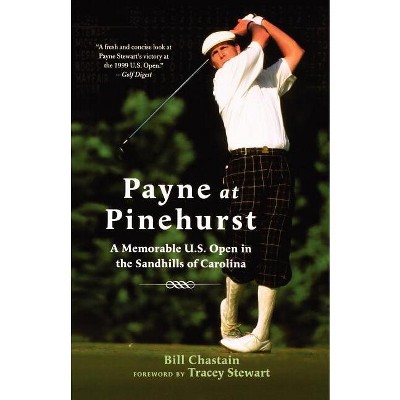 Payne at Pinehurst - by  Bill Chastain (Paperback)