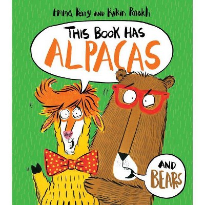 This Book Has Alpacas and Bears - by  Emma Perry (Paperback)