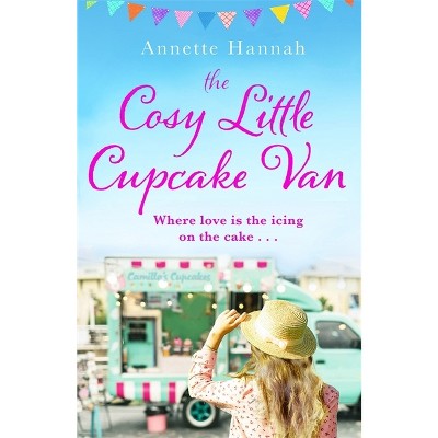 The Cosy Little Cupcake Van - by  Annette Hannah (Paperback)