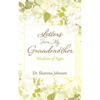 Letters From My Grandmother - by  Sharona Johnson (Paperback)