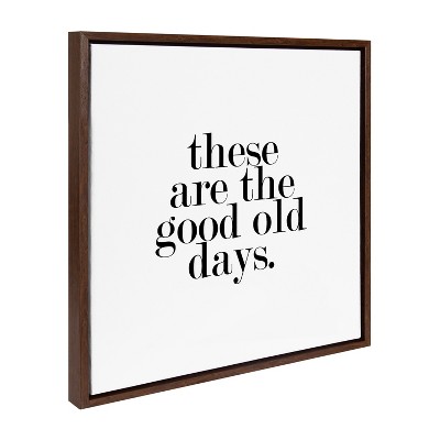 The Good Old Days Quote Poster