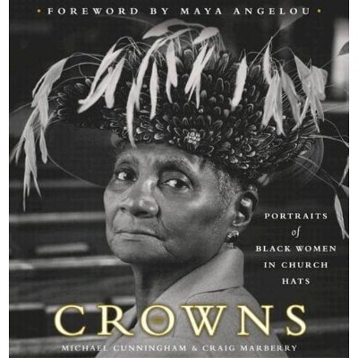 Crowns - by  Michael Cunningham & Craig Marberry (Hardcover)