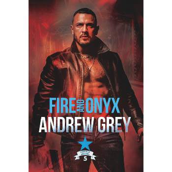 Fire and Onyx - (Carlisle Deputies) by  Andrew Grey (Paperback)