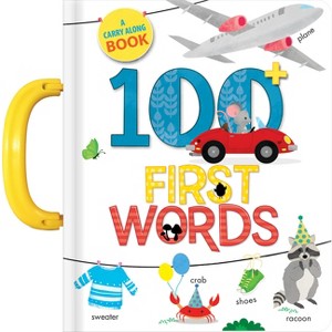 100 First Words Book: A Carry Along Book Baby Books for Toddlers Ages 1-3 Early Learning Kids Books with Handle - by  Crackboom! Books (Board Book) - 1 of 1