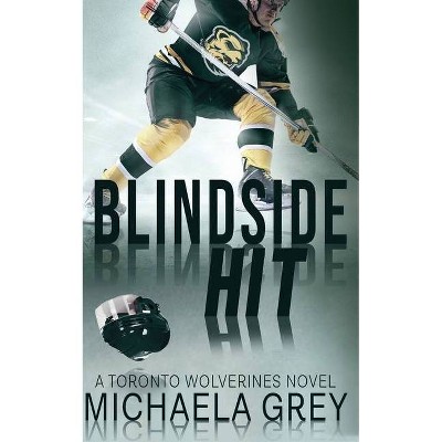 Blindside Hit - by  Michaela Grey (Paperback)