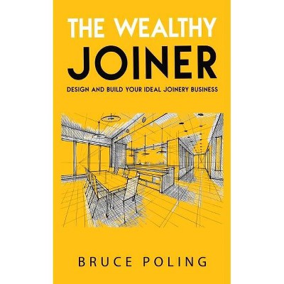 The Wealthy Joiner - by  Bruce Poling (Paperback)