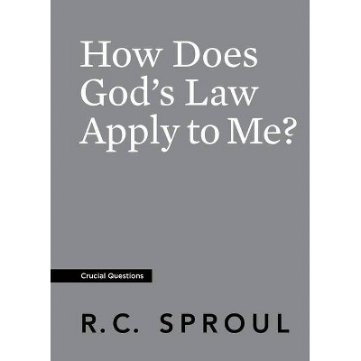 How Does God's Law Apply to Me? - (Crucial Questions) by  R C Sproul (Paperback)