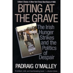 Biting at the Grave - by  Padraig O'Malley (Paperback) - 1 of 1