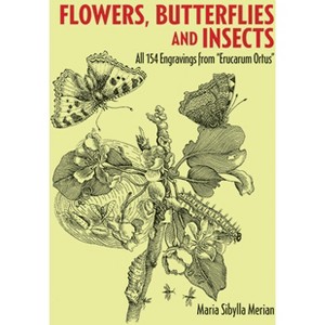 Flowers, Butterflies and Insects - (Dover Pictorial Archive) by  Maria Sibylla Merian (Paperback) - 1 of 1