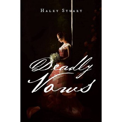 Deadly Vows - by  Haley Stuart (Paperback)