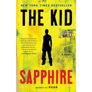 The Kid - by  Sapphire (Paperback) - 1 of 1