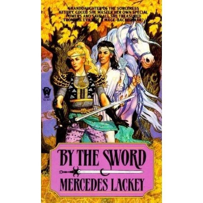 By the Sword - (Valdemar) by  Mercedes Lackey (Paperback)