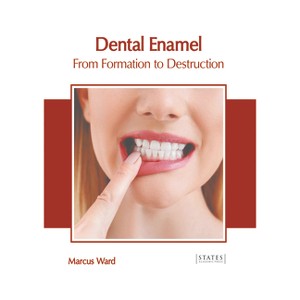 Dental Enamel: From Formation to Destruction - by  Marcus Ward (Hardcover) - 1 of 1