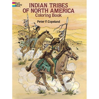 Indian Tribes of North America Coloring Book - (Dover History Coloring Book) by  Peter F Copeland (Paperback)