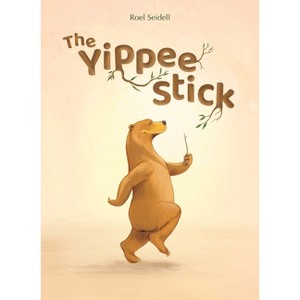 The Yippee Stick - by  Roel Seidell (Hardcover) - 1 of 1