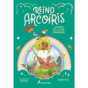 La Magia de la Luna Esmeralda / The Magic of the Emerald Moon - (Reino Arcoíris) by  Laura Vila (Paperback) - 1 of 1
