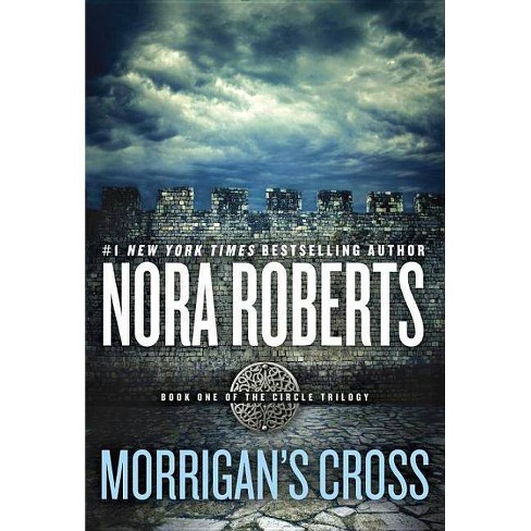 Morrigan S Cross Circle Trilogy Reissue Paperback By Nora Roberts Target