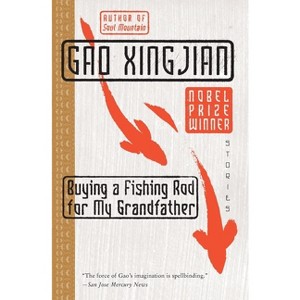 Buying a Fishing Rod for My Grandfather - by  Gao Xingjian (Paperback) - 1 of 1