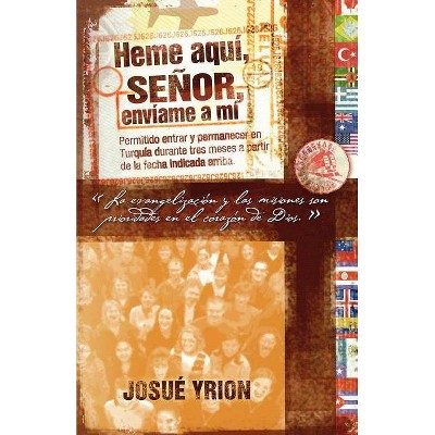 Heme Aquí, Señor, Envíame a Mí - by  Josué Yrion (Paperback)