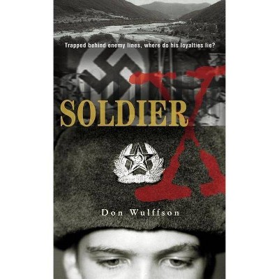 Soldier X - by  Don L Wulffson (Paperback)