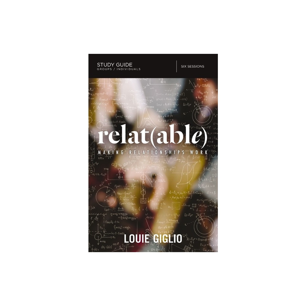 Relatable Bible Study Guide - by Louie Giglio (Paperback)