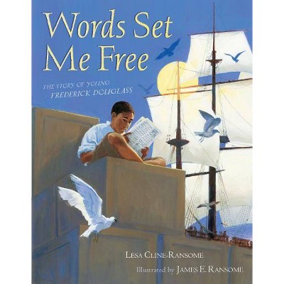 Words Set Me Free - (Paula Wiseman Books) by  Lesa Cline-Ransome (Hardcover)