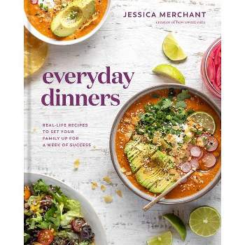 Everyday Dinners - by Jessica Merchant (Hardcover)