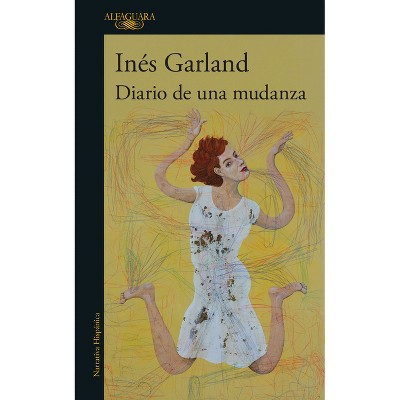 Diario de Una Mudanza / Diary of a Move - by  Inés Garland (Paperback)