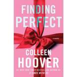 Finding Perfect: A Novella - by Colleen Hoover (Paperback)