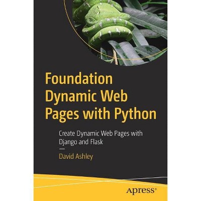 Foundation Dynamic Web Pages with Python - by  David Ashley (Paperback)