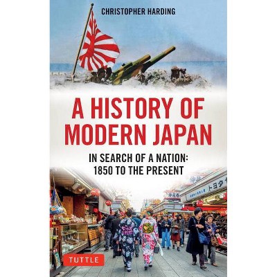 A History of Modern Japan - by  Christopher Harding (Paperback)