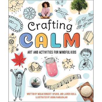 Crafting Calm - by  Megan Borgert-Spaniol & Lauren Kukla (Paperback)