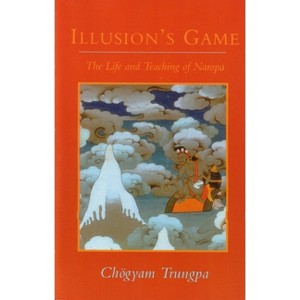 Illusion's Game - (Dharma Ocean Series) by  Chogyam Trungpa (Paperback) - 1 of 1