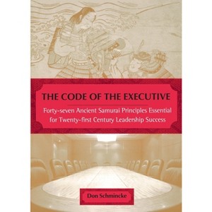 The Code of the Executive - by  Don Schmincke (Paperback) - 1 of 1