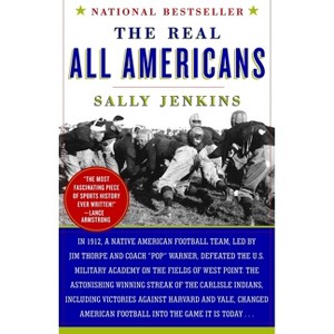 The Real All Americans - by  Sally Jenkins (Paperback) - 1 of 1