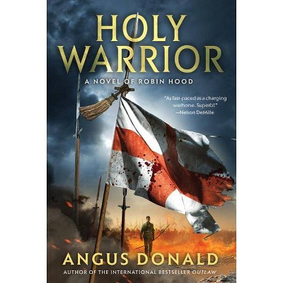 Holy Warrior - (Outlaw Chronicles) by  Angus Donald (Paperback)