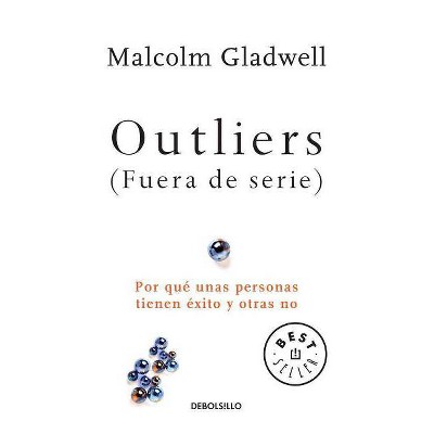 Outliers (Fuera de Serie)/Outliers: The Story of Success - by  Malcolm Gladwell (Paperback)