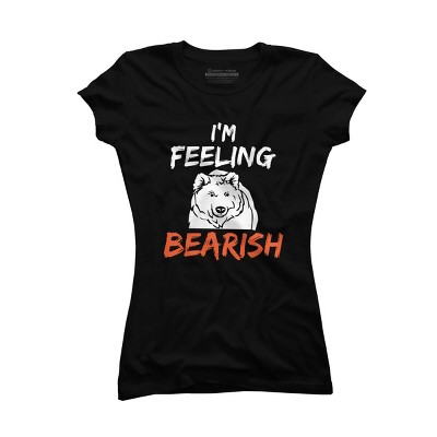 Junior's Design By Humans I'm Feeling Bearish By MadderTees T-Shirt