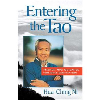 Entering the Tao - by  Hua-Ching Ni (Paperback)