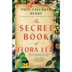 The Secret Book of Flora Lea - by  Patti Callahan Henry (Paperback) - 1 of 1