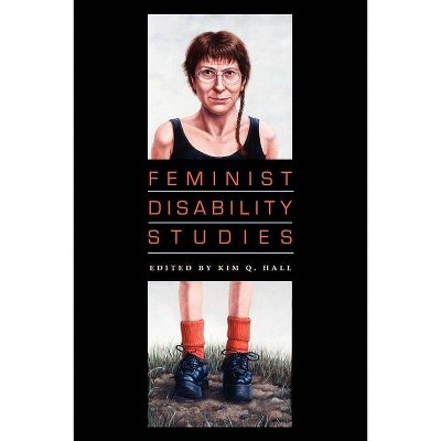 Feminist Disability Studies - by  Kim Q Hall (Paperback)